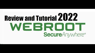 Webroot Secure Anywhere 2022 Review And Tutorial [upl. by Sedrul]