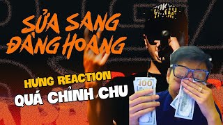 HƯNG REACTION  GILL  SỬA SANG ĐÀNG HOÀNG  J J ẤY [upl. by Esorlatsyrc]