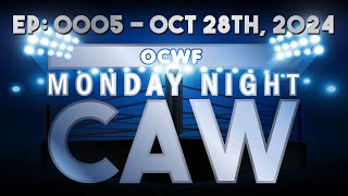 OCWF Monday Night CAW EP0005 [upl. by Huntlee]