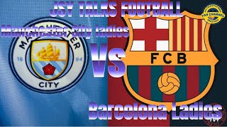 MANCHESTER CITY VS BARCELONA WOMENS CHAMPIONS LEAGUE WATCHALONG JSY TALKS FOOTBALL [upl. by Notlim686]