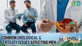 COMMON UROLOGICAL amp FERTILITY ISSUES AFFECTING MEN [upl. by Nester]