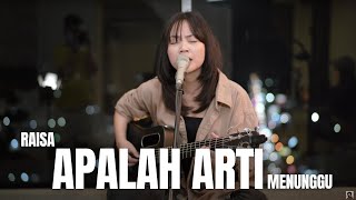 APALAH ARTI MENUNGGU  RAISA  TAMI AULIA [upl. by Robins]