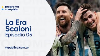 Episodio 05 La Consagración en Qatar 2022  La Era Scaloni [upl. by Nett38]