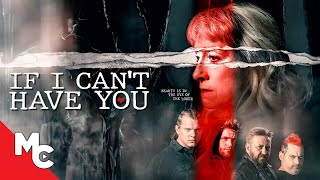 If I Cant Have You  Full Movie  Psychological Thriller [upl. by Pillow]