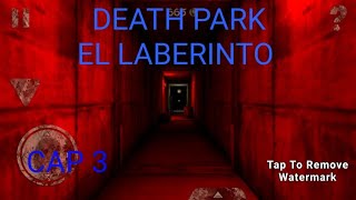 DEATH PARK COMO PASAR EL LABERINTO TUTORIALSERIE [upl. by Maryjo489]