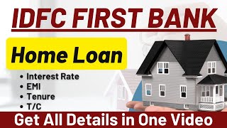 IDFC First Bank Home Loan Interest Rate 2023  Complete Video on IDFC First Bank Home Loan [upl. by Evander]