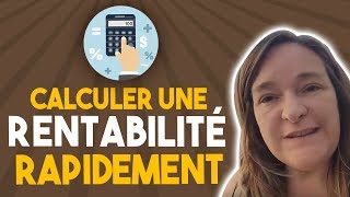 Comment calculer une rentabilité rapidement [upl. by Kress72]