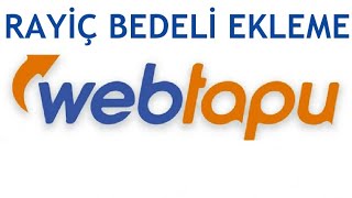 Web Tapu Rayiç Bedeli Ekleme Nasıl Yapılır [upl. by Allissa179]