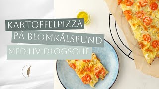 kartoffelpizza på blomkålsbund med hvidløgsolie [upl. by Dearman]