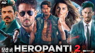 Heropanti 2 Full Movie  Tiger Shroff  Tara Sutaria  Nawazuddin Siddiqui  Review amp Facts [upl. by Eugilegna978]