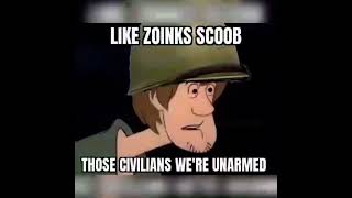 Like Zoinks Scoob Those Civilians were unarmed [upl. by Hgielhsa477]