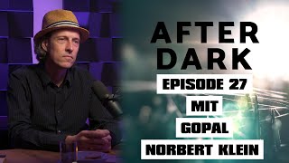 AFTER DARK mit GOPAL NORBERT KLEIN [upl. by Frasquito596]