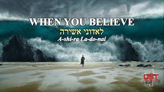 Exodus When you believe lyrics  ashira l’adonai [upl. by Dowski]