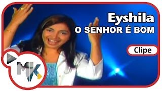 Eyshila  👍 O Senhor É Bom Clipe Oficial MK Music [upl. by Joacimah128]