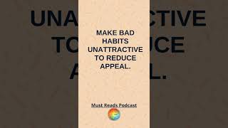 Atomic Habits Make bad habits unattractive to reduce appeal [upl. by Salba986]