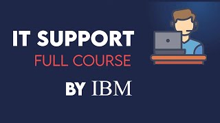 IBM IT Support  Complete Course  IT Support Technician  Full Course [upl. by Patricia387]