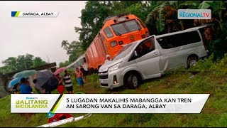 Balitang Bicolandia 5 lugadan makalihis mabangga kan tren an sarong van sa Daraga Albay [upl. by Anecuza]