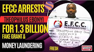 UAAGEFCC ARRESTS PASTOR THEOPHILUS EBONYI FOR N13BILLION FAKE GRANTS MONEY LAUNDERING funding [upl. by Narmi]