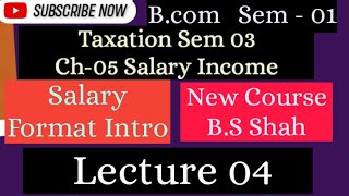 Lec04  Format Intro  Salary Taxation  Bcom Sem 03 Nep 2020 salary taxation kskvku RFA [upl. by Nylirac]