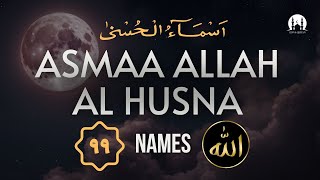 Ninety Nine Names of Allah in best voice ¦ Asmaul Husna by AHMAD ALSHALABI [upl. by Voccola]