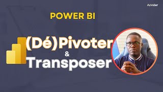 Pivoter  Dépivoter ou Transposer en Power BI [upl. by Bennett]