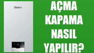 Vaillant Kombi Açma Kapama Nasıl Yapılır [upl. by Ahtanoj]