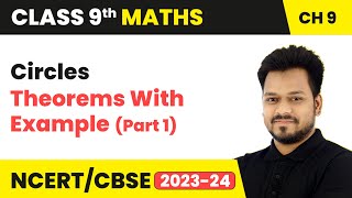 Theorems With Example Part 1  Circles  Class 9 Maths Chapter 9  CBSE [upl. by Anaher17]