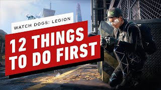 Watch Dogs Legion  12 Things To Do First [upl. by Cherie155]