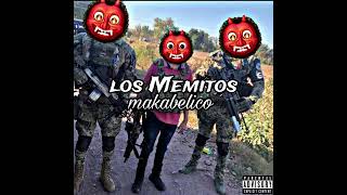 LOS MEMITOS EL MAKABELICO [upl. by Dwaine216]