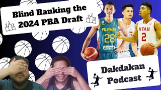 Blind Ranking the 2024 PBA Draft 🇵🇭 Dakdakan Podcast 🏀 [upl. by Eneirda]