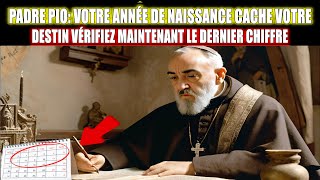 🚨PADRE PIO  DÉCOUVREZ LA SIGNIFICATION SURPRENANTE DU DERNIER CHIFFRE DE VOTRE ANNÉE DE NAISSANCE [upl. by Esenaj]