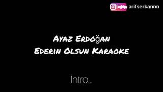 Ayaz Erdoğan Ederin Olsun Karaoke [upl. by Certie]