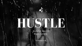 Hustle  Sunny Mayo I Official Audio Song [upl. by Ylatfen]