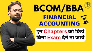 इन Chapters को किये बिना Exam देने ना जाये  Financial Accounting  BComBBA sem 1st exam 2023 [upl. by Khalsa509]