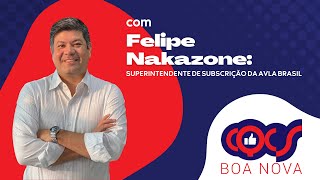 BOA NOVA COM FELIPE NAKAZONE SUPERINTENDENTE DE SUBSCRIÃ‡ÃƒO DA AVLA BRASIL [upl. by Tenay905]