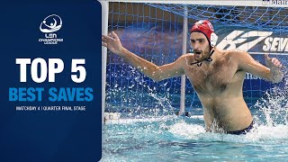 Top 5 Saves  Water Polo Champions League  202324 Quarter Final Stage Day 4 [upl. by Oirottiv]