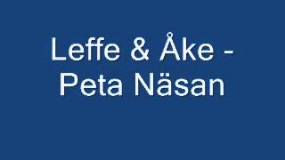 Leffe amp Åke  Peta Näsan [upl. by Ydne300]