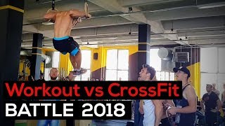 Workout vs CrossFit BATTLE 2018 [upl. by Aciamaj188]