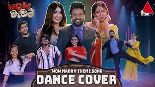 WOW Madam වාව් මැඩම්  Theme Song  Dance Cover  Sirasa TV [upl. by Ivana]