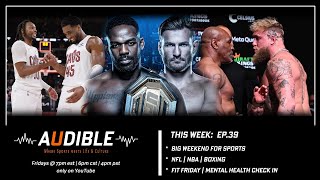 Audible Ep39  Big Weekend in Sports  NBA NFL MMA UFC BOXING  Weekly Picks MentalHealth [upl. by Arondell]