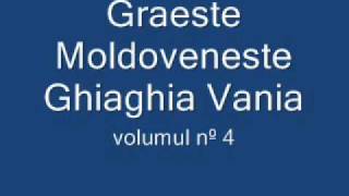 Graeste Moldoveneste  Ghiaghia Vanea [upl. by Taimi]