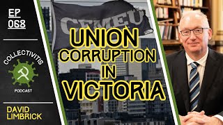 068  David Limbrick  Union Corruption in Victoria [upl. by Ahsal]