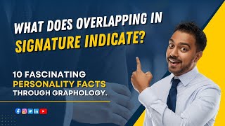 10 Fascinating Personality facts through Graphology What does Overlapping in signature indicate [upl. by Liggett]