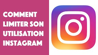 Comment limiter son utilisation Instagram [upl. by Ninon]