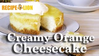 Creamy Orange Cheesecake [upl. by Ynavoeg]