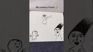 My creative friend 🤣viralshortsyoutubeshortsyoutubetrending ytshorts comedy funny fpyfpyシ [upl. by Bowyer]