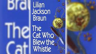 The Cat Who Blew the Whistle by Lilian Jackson Braun The Cat Who 17  Cozy Mysteries Audiobook [upl. by Gabriele]