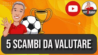 💱 5 da valutare negli scambi al fantacalcio  Tenerli o richiederli  Scopriamolo nel video del Vet [upl. by Marlowe]