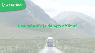 Hoe gebruik ik de app offline  Campercontact app [upl. by Chrissy]