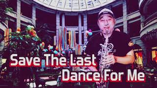 Save The Last Dance For Me  Saxophone Cover  薩克斯風演奏 [upl. by Aienahs]